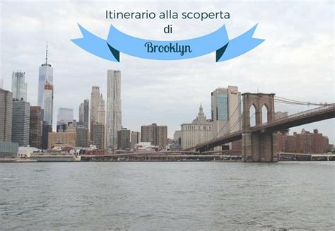 Itinerario Alla Scoperta Dei Quartieri Di Brooklyn New York Skyline