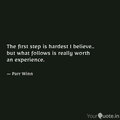 The First Step Is Hardest Quotes Writings By Parveen Kazi