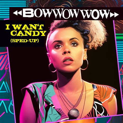 ‎i Want Candy Re Recorded Sped Up Single Album By Bow Wow Wow