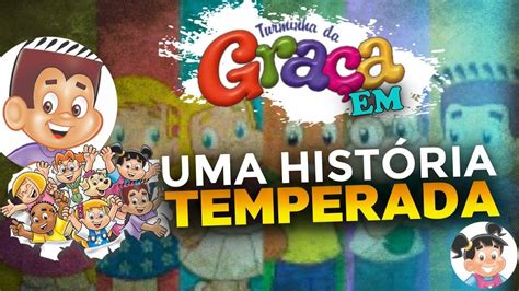 Turminha da graça em uma história temperada historinhas evangelicas