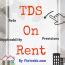 Tds On Rent Section I All You Need To Know Fintrakk