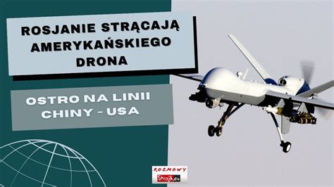 Strącony dron nad Morzem Czarnym i rosnące napięcie między Rosją USA i