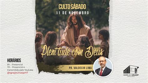 CULTO ADVENTISTA Pr Valdecir Lima Plenitude Deus Igreja