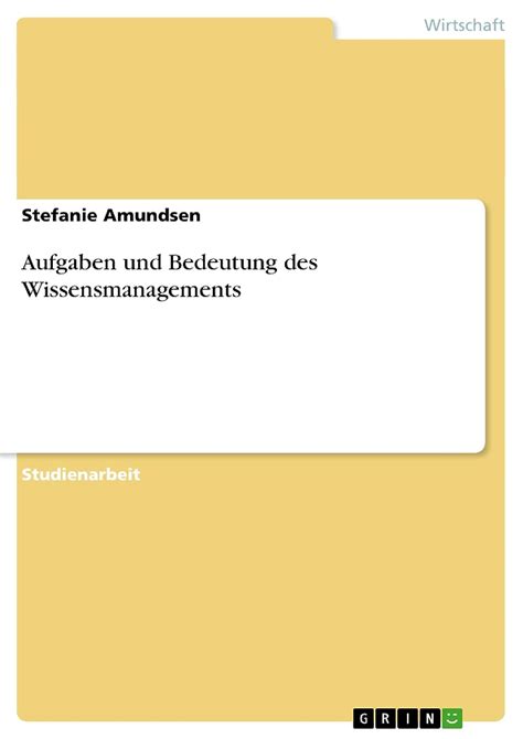 Amazon Aufgaben Und Bedeutung Des Wissensmanagements German Edition