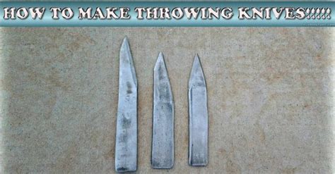 How To Make Throwing Knives Instructables