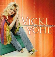 Vicki Yohe Lyrics - ChristianMusic.com