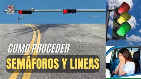 Como Conducir Un Auto Cómo Proceder En Los Semáforos Y Líneas De