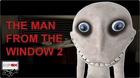 O Homem Da Janela Est De Volta The Man From The Window Gameplay