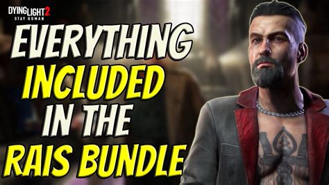 Everything Included In The Rais Bundle For Dying Light Youtube