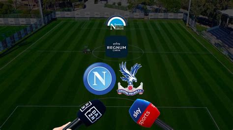 Dove Vedere Napoli Crystal Palace In Tv E Streaming Sky O DAZN