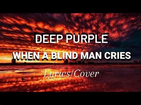 Deep Purple When A Blind Man Cries Youtube