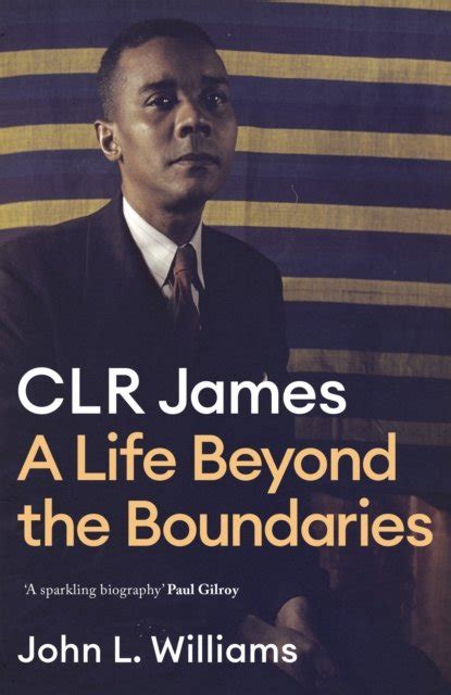 Clr James A Life Beyond The Boundaries John L Williams Książka W