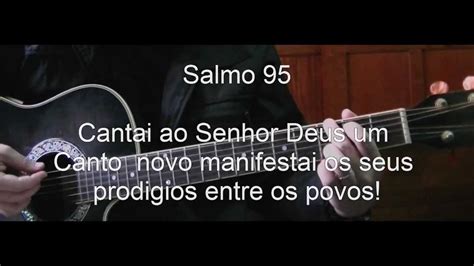 Salmo Cantai Ao Senhor Deus Um Canto Novo Manifestai Vossos