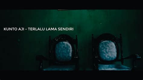 Kunto Aji Terlalu Lama Sendiri Music Video Cover Youtube