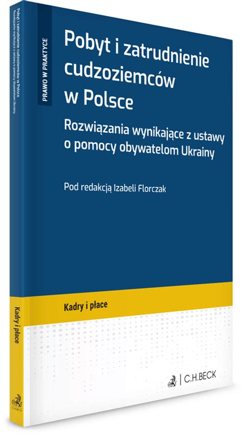 Pobyt i zatrudnienie cudzoziemców w Polsce Rozwiązania wynikające z