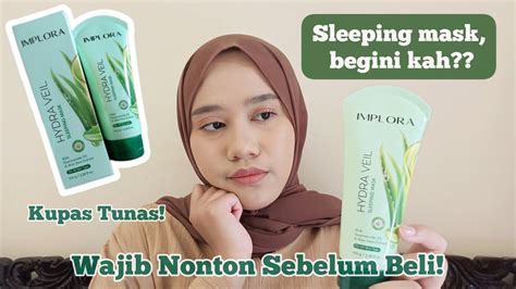 Review Implora Hydra Veil Sleeping Mask Di Kulit Kering YouTube