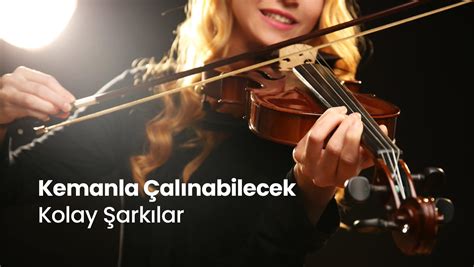 Kemanla Çalınabilecek Kolay Şarkılar Listesi