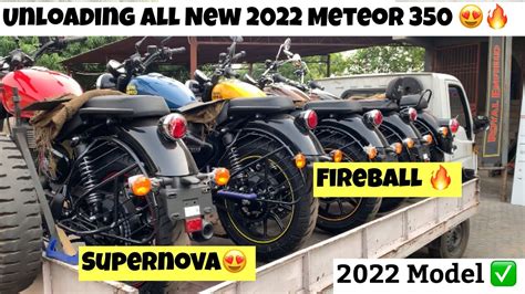 Unloading All New Meteor 350 Re 2022 Model 😍 Supernova Fireball