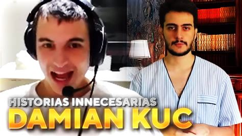 Historias Innecesarias Damian Kuc YouTube