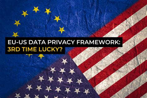 EU US Data Privacy Framework 3rd Time Lucky Outsourced Data