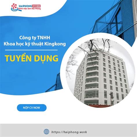 cong ty tnhh khoa hoc ky thuat kingkong tuyen dung nhan vien van phong