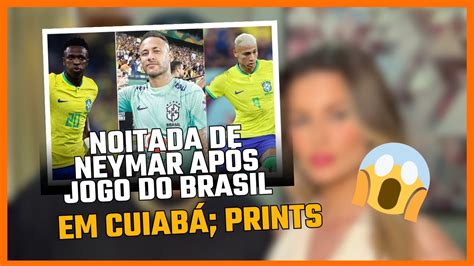 Noitada de Neymar em Cuiabá após jogo do Brasil YouTube