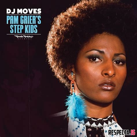 DJ Moves - Pam Grier's Step Kids » Respecta - The Ultimate Hip-Hop Portal