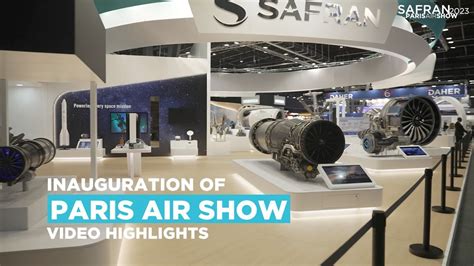 Inauguration Of Paris Air Show 2023 Video Highlights Corporate Safran