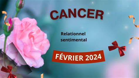 Cancer Février 2024 sentimental relationnel Nouvelle étape YouTube