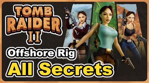 Offshore Rig All Secrets Tomb Raider 2 Remastered YouTube