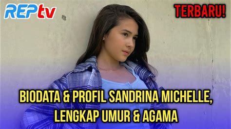 Terbaru Biodata Profil Sandrina Michelle Lengkap Umur Agama Youtube