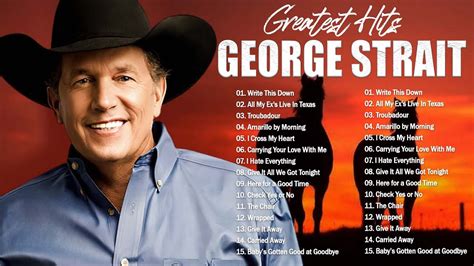 Best Songs Of George Strait George Strait Greatest Hits Full Album HQ