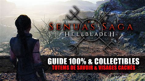 Senua S Saga Hellblade 2 GUIDE 100 Collectibles Totems De