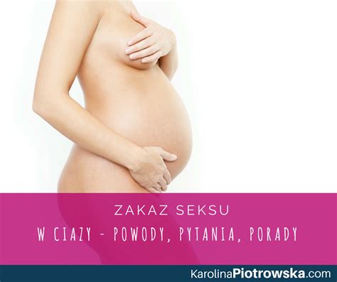 Seks w ciąży zakaz wstępu do środka MamaSeksuolog Karolina Piotrowska