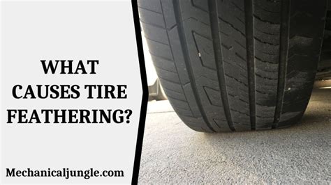 What Is Tire Feathering How Can You Notice Tire Feathering What