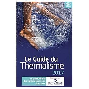 Le Guide Du Thermalisme Le Guide Officiel Des Stations Thermales