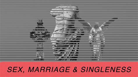 Sermon Sex Marriage And Singleness Youtube