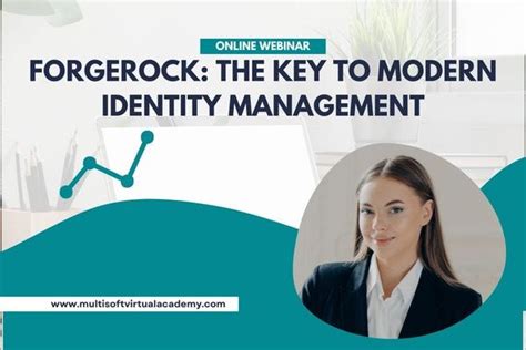 Forgerock The Key To Modern Identity Management By Multisoft Virtual