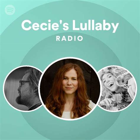 Cecie S Lullaby Radio Playlist By Spotify Spotify