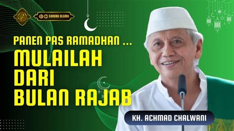 Amalan Bulan Rajab Kh Ahmad Chalwani Youtube