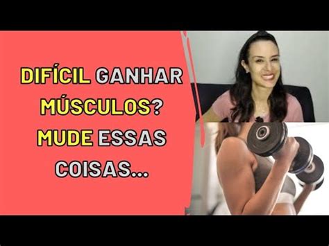 Erros Comuns De Quem Tem Dificuldade Hipertrofia Muscular Youtube