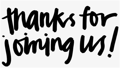 Thanks For Joining Us Png Image Transparent Png Free Download On Seekpng