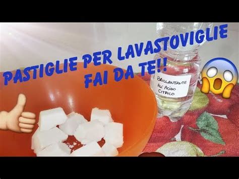 Come Fare Le Pastiglie Per Lavastoviglie Facilissime Babyali