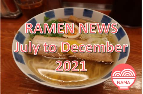 Ramen News Recap July December Nama Japan