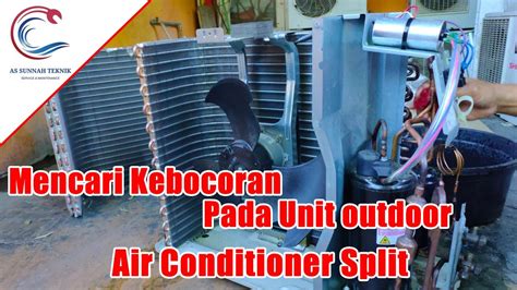 Mencari Kebocoran Freon Pada Unit Outdoor AC Split YouTube