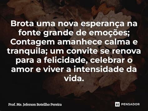 Brota Uma Nova Esperan A Na Fonte Prof Me Jeferson Botellho