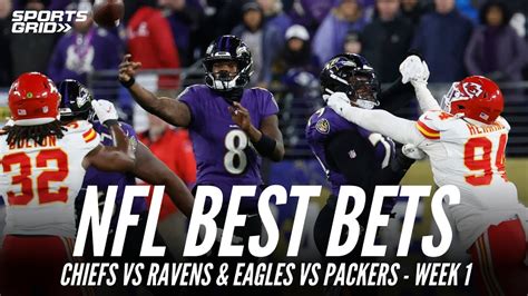 Nfl Week Best Bets Ravens Vs Chiefs Eagles Vs Packers Youtube