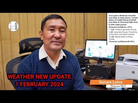 Met Director Sonam Lotus Weather New Update February Heavy