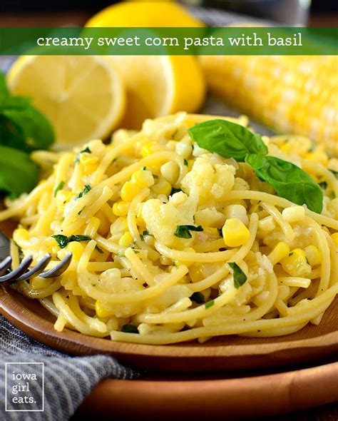 Creamy Sweet Corn Pasta With Basil Summery Pasta Dish