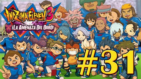 Inazuma Eleven 3 Amenaza del Ogro Ep 31 FINAL INAZUMA JAPÓN VS THE